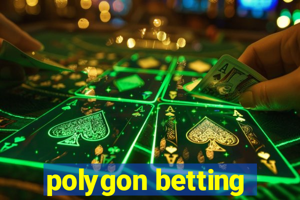 polygon betting