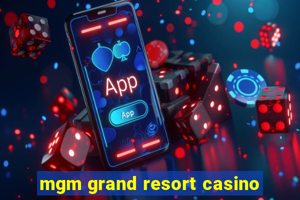 mgm grand resort casino