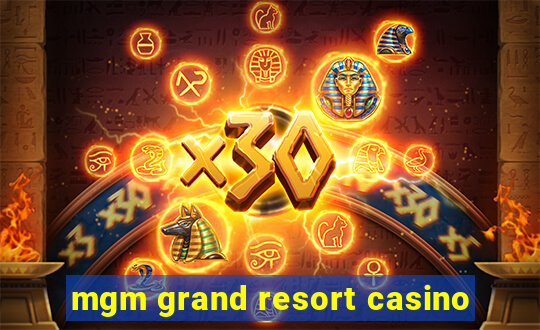 mgm grand resort casino