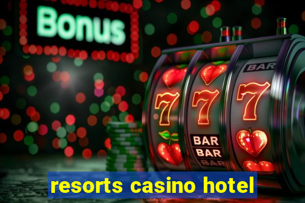 resorts casino hotel