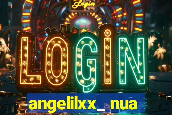 angelilxx_ nua