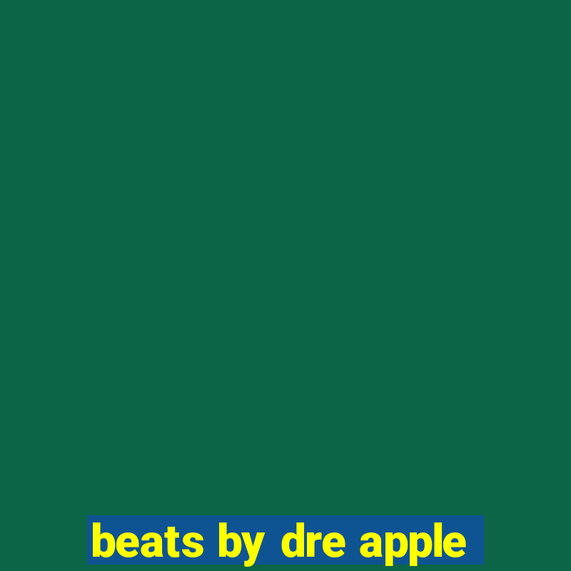 beats by dre apple