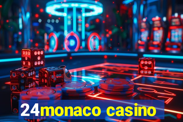 24monaco casino