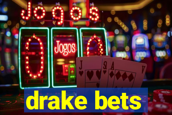 drake bets