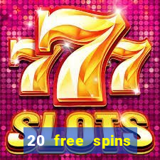 20 free spins casino no deposit