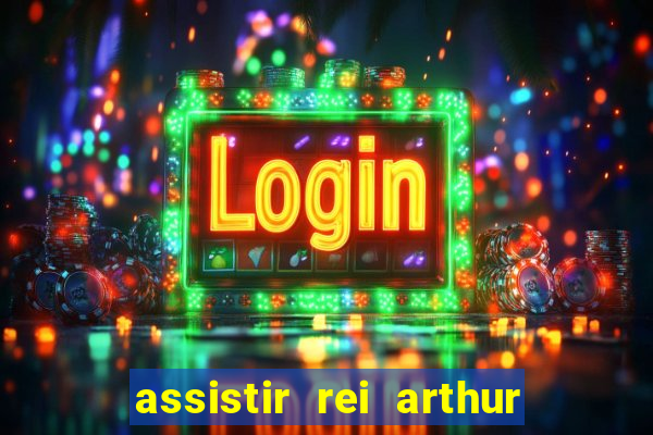 assistir rei arthur 2004 topflix