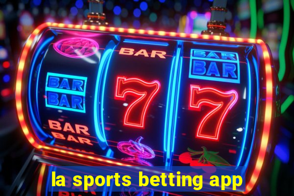 la sports betting app