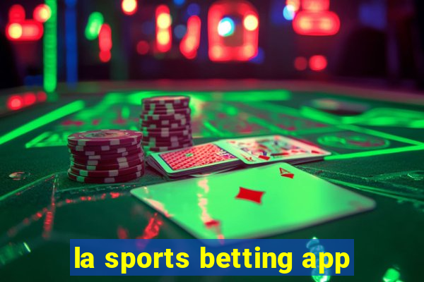 la sports betting app