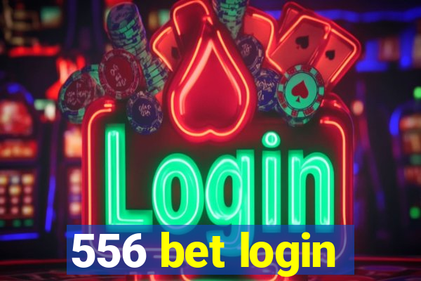 556 bet login