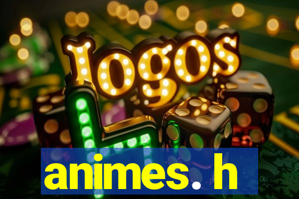 animes. h