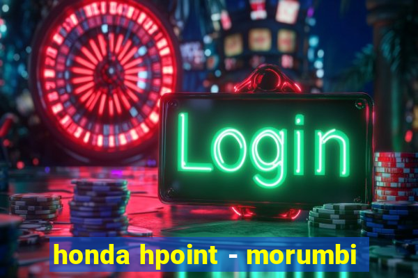 honda hpoint - morumbi