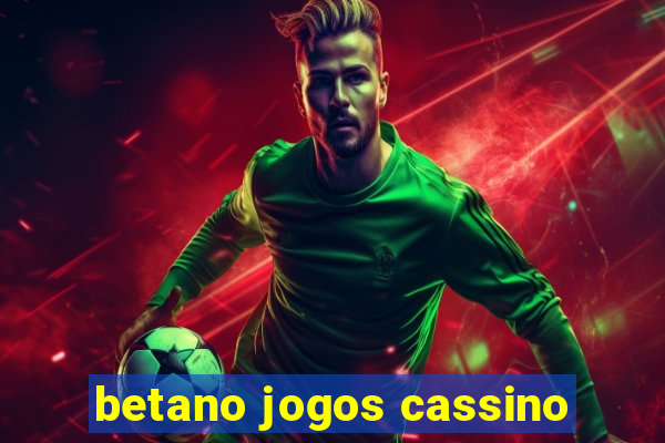 betano jogos cassino