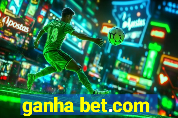 ganha bet.com