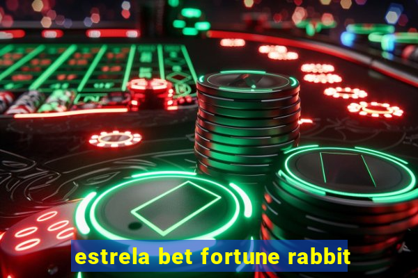 estrela bet fortune rabbit