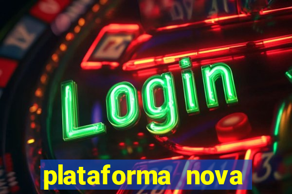 plataforma nova pagando cassino