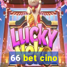 66 bet cino