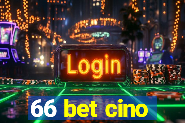 66 bet cino