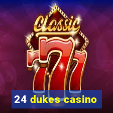 24 dukes casino