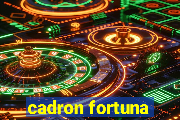 cadron fortuna