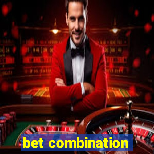 bet combination