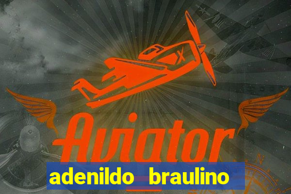 adenildo braulino dos santos