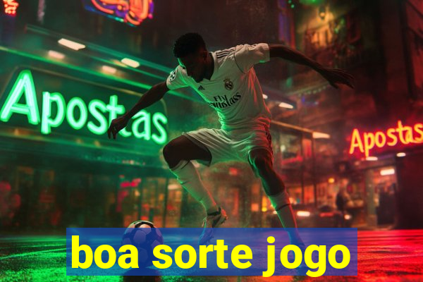 boa sorte jogo