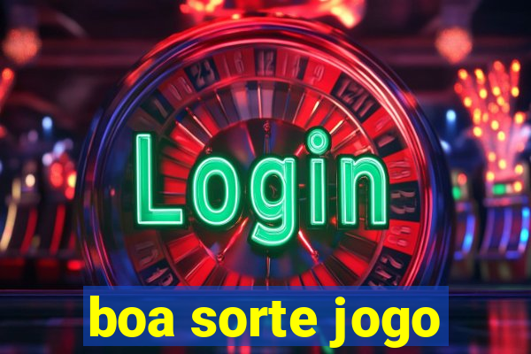 boa sorte jogo