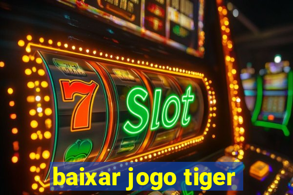 baixar jogo tiger