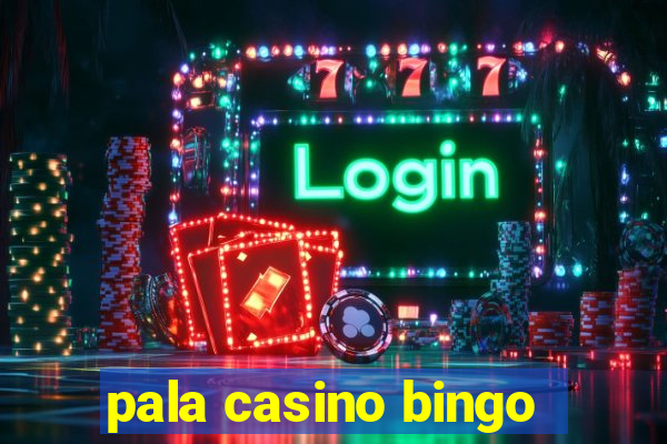 pala casino bingo