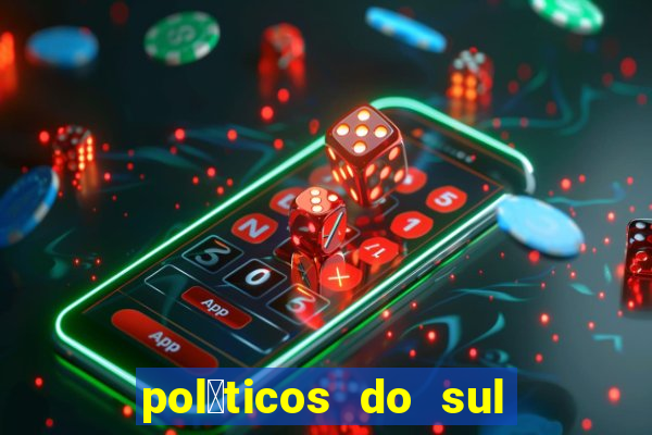 pol铆ticos do sul da bahia