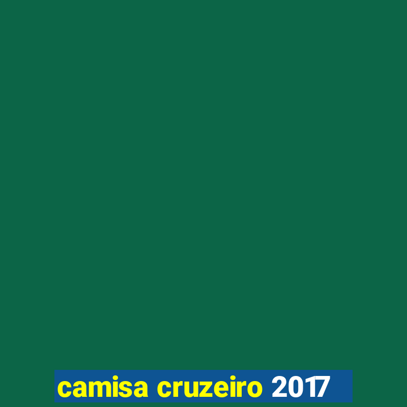 camisa cruzeiro 2017