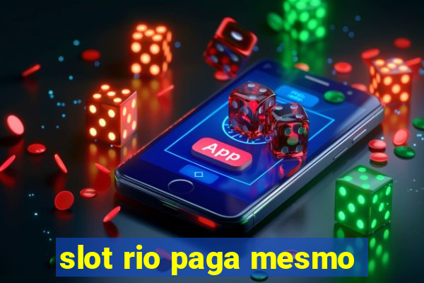 slot rio paga mesmo