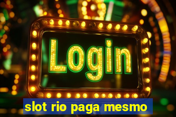 slot rio paga mesmo