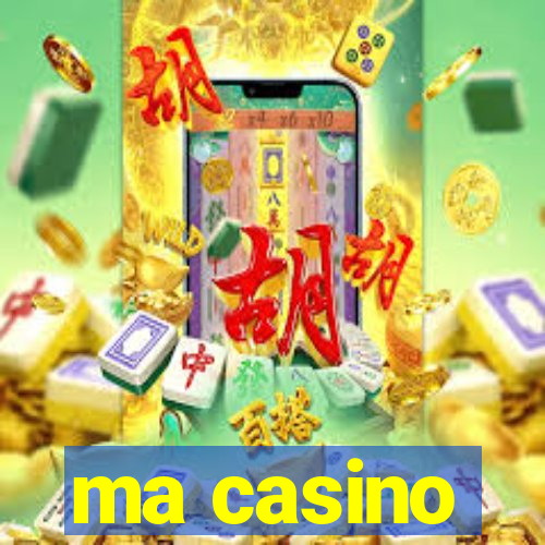 ma casino