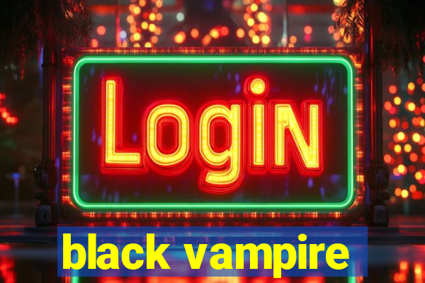 black vampire