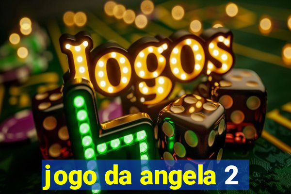 jogo da angela 2