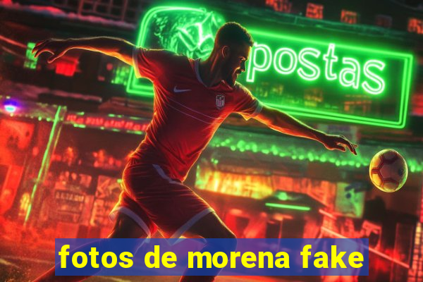 fotos de morena fake