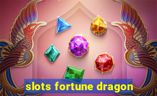 slots fortune dragon