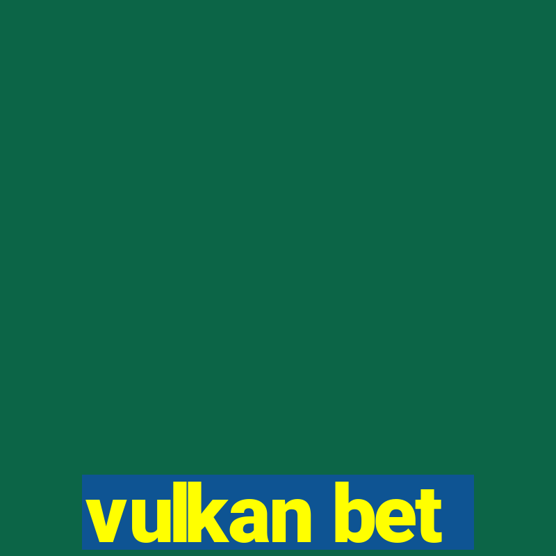 vulkan bet