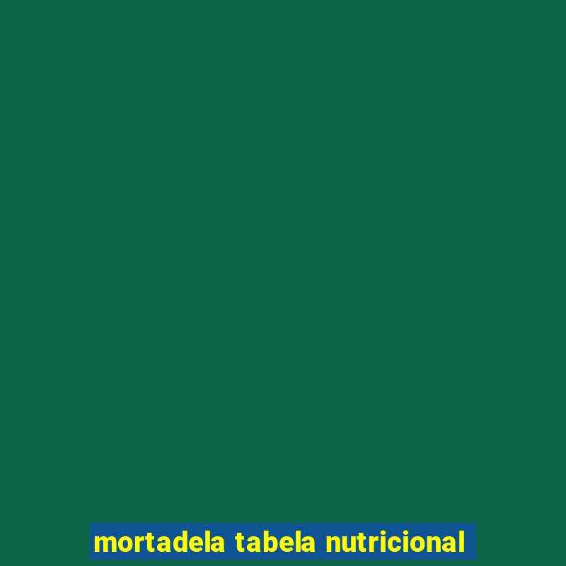 mortadela tabela nutricional