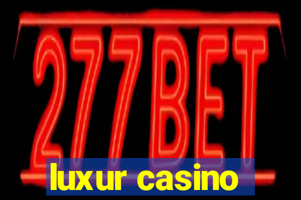 luxur casino