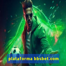 plataforma bbsbet.com