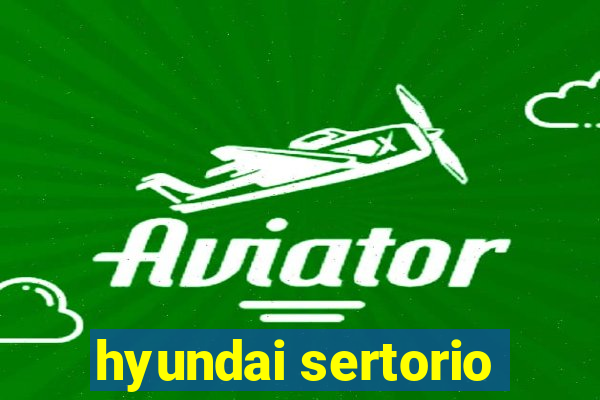 hyundai sertorio