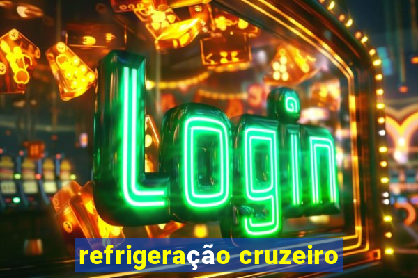 refrigeração cruzeiro