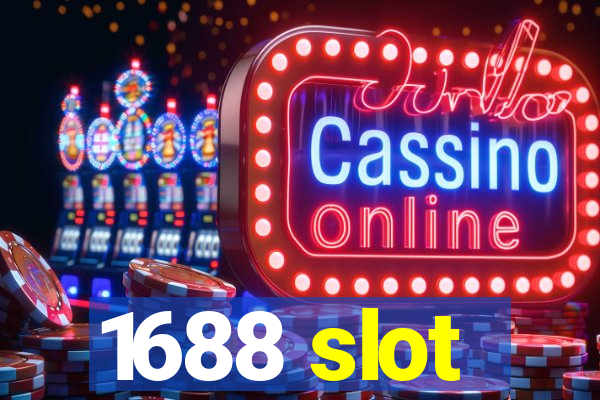 1688 slot