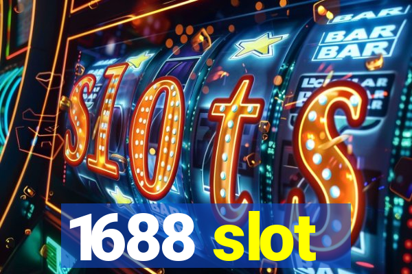 1688 slot