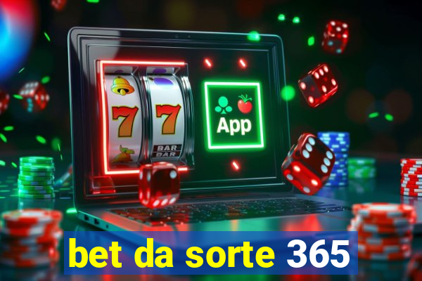 bet da sorte 365