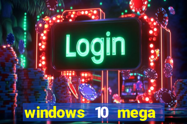 windows 10 mega lite torrent