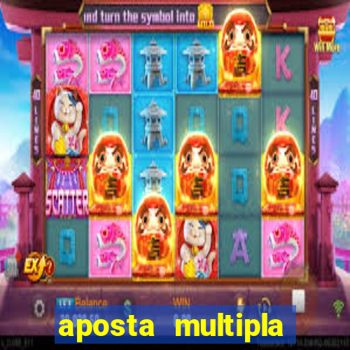 aposta multipla como funciona