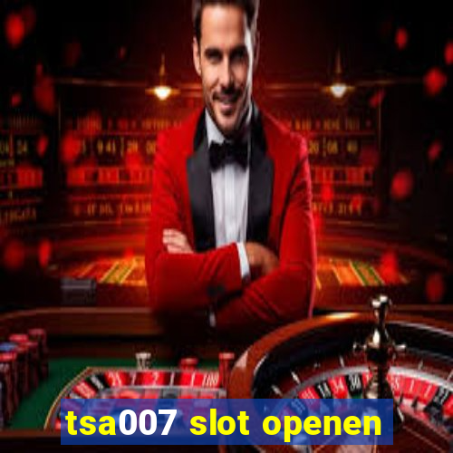 tsa007 slot openen